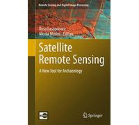 Satellite Remote Sensing: A New Tool for Archaeology: 16 (Remote Sensing and Digital Image Processing, 16)