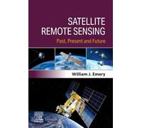 Satellite Remote Sensing: Past, Present and Future