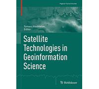 Satellite Technologies in Geoinformation Science (Pageoph Topical Volumes)