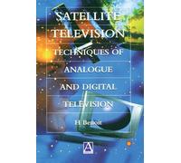 Satellite Television: Techniques of Analogue and Digital Television: Analogue and Digital Reception Techniques