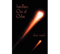 Satellites Out of Orbit by Chris Wind (2011-12-01)