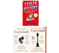 Sathnam Sanghera Collection 3 Books Set (Stolen History, Empireland, Empireworld (Hardback))