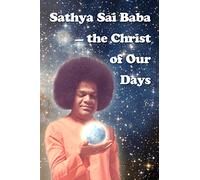 Sathya Sai Baba - The Christ Of Our Days