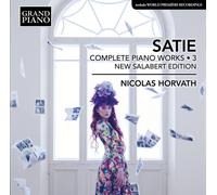 Nicolas Horvath - Erik Satie: Complete Piano Works, Vol. 3 'New Salabert Edition'