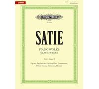 Satie: Piano Works Vol.1 (EP9620A) (Edition Peters)