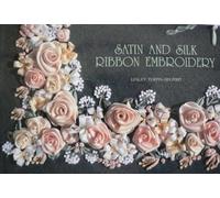 Satin and Silk Ribbon Embroidery