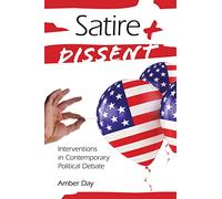 Satire and Dissent: Interventions in Contemporary Political Debate