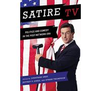 Satire TV: Politics and Comedy in the Post-Network Era