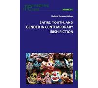 Satire, Youth, and Gender in Contemporary Irish Fiction