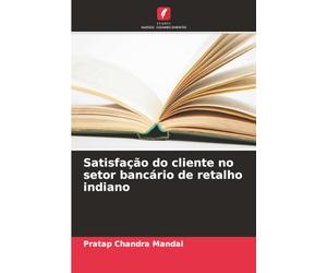 Satisfação do cliente no setor bancário de retalho indiano