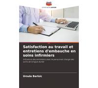 Satisfaction au travail et entretiens d'embauche en soins infirmiers: Influence des entretiens avec le personnel chargé des soins de longue durée