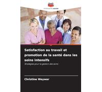 Satisfaction au travail et promotion de la santé dans les soins intensifs: Stratégies pour la gestion des soins