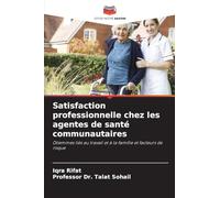 Satisfaction professionnelle chez les agentes de santé communautaires: Dilemmes liés au travail et à la famille et facteurs de risque