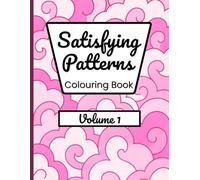Satisfine Pattern Coloring Book - Volume 1: Relaxing Designs for Stress Relief