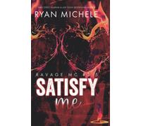 Satisfy Me (Ravage MC #3.5): A Motorcycle Club Romance
