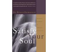 Satisfy Your Soul: Restoring the Heart of Christian Spirituality
