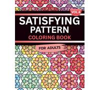 Satisfying Pattern Coloring Book for Adults: Volume 6, A Mesmerizing and Calming Collection of Smooth, Flowing Designs for Relaxation, Focus, and ... Patterns: Flow & Focus Coloring Series)
