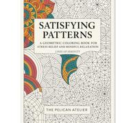 Satisfying Patterns: A Mindful Pattern Coloring Book for Calm, Clarity, and Creative Stillness (Inward Journeys Coloring Books for Mindful Exploration)