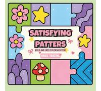 Satisfying Patterns: Bold & Easy Coloring Book for Adults, Seniors, and Beginners - Relaxing Large Print, Cozy Patterns for Stress Relief