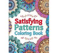 Satisfying Patterns Coloring Book: Bold and Easy, Simple and Big Designs for Relaxation Featuring Pattern and Mandala For Adults and Kids