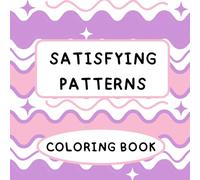 Satisfying Patterns Coloring Book: Simple Bold and Mindful Geometric Designs for Stress Relief and Relaxation for All Ages Volume 2 (Relax & Color Series)