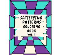 Satisfying Patterns Coloring Book Vol.1: Easy,Bold Geometric & Abstract Designs for Relaxating Coloring Hand Drawn Pages (Joynest Mindful Coloring Series)