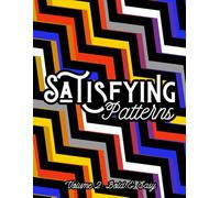 Satisfying Patterns Colouring Book, Volume 2. Bold and Easy For Adults, Teens, Kids and Seniors: Large Print, 8.5 X 11 Inch, for Mindfulness and Relaxation in an Abstract and Aesthetic Style