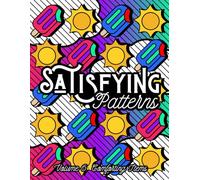 Satisfying Patterns Colouring Book, Volume 6. Comfy and Cozy Items For Adults, Teens, Kids and Seniors: 8.5 X 11 Inch, Large Print, Great for ... Relaxation in an Abstract and Aesthetic Style