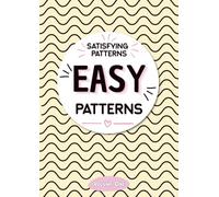Satisfying Patterns: Easy Patterns: A Relaxing Coloring Book with Simple and Satisfying Designs for Teens and Adults