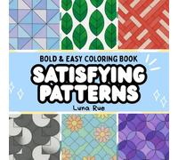 Satisfying Patterns: Relaxing Coloring Book for Adults and Kids With Simple, Cute Designs (Bold & Easy)