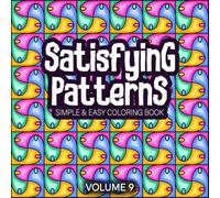 Satisfying Patterns, Vol. 9: Simple and Relaxing Coloring Book for Adults & Kids, Perfect for Stress Relief and Calm (Bold & Easy Patterns Coloring)