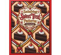 Satisfying Sweet Treat Patterns: Bold & Easy Coloring Book (Satsifying Patterns Coloring Book Series)