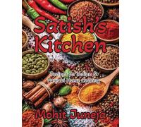 Satish's Kitchen: Recipes for Indian & Punjabi Home Cooking