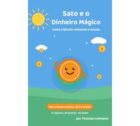 Sato e o Dinheiro Mágico: Como o Bitcoin reinventa o mundo