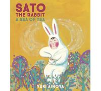 Sato the Rabbit, A Sea of Tea: (Sato the Rabbit)