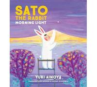 Sato the Rabbit, Morning Light by Yuki Ainoya 9781592704392 NEW H