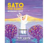 Sato the Rabbit, Morning Light by Yuki Ainoya, Michael Blasko... - 9781592704392