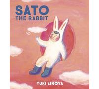 Sato the Rabbit: Volume 1 (Sato the Rabbit, 1)