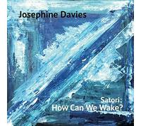 Josephine Davies : Satori: How Can We Wake? VINYL 12" Album (2020) NEW