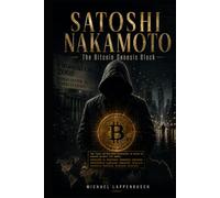Satoshi Nakamoto - The Bitcoin Genesis Block