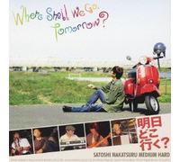 Satoshi Nakatsuru Medium Hard - Where Shall We Go, Tomorrow? Ashita Doko Iku? [Japan CD] WNCJ-3308