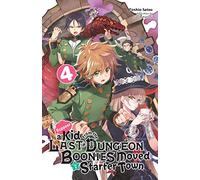 Toshio Satou – Suppose a Kid from the Last Dungeon Boonies Moved to a Starter Town Vol.4 – Paperback