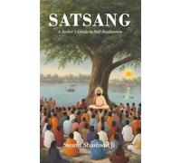Satsang:A Seeker's Guide to Self Realization