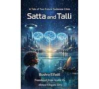 Satta and Talli: A Tale of Two Future Sudanese Cities