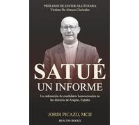 SATUÉ, UN INFORME: La ordenación de candidatos homosexuales en las diócesis de Aragón: 2 (Periodismo de Libro)