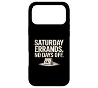 Saturday Errands No Days Off Weekend Hustle Life Case for iPhone 17 Pro Max