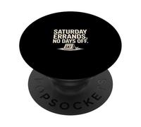 Saturday Errands No Days Off Weekend Hustle Life PopSockets Adhesive PopGrip