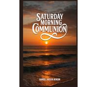 Saturday Morning Communion: A Collection of Devotions