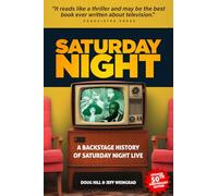 Saturday Night: A Backstage History of Saturday Night Live