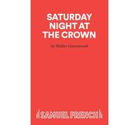 Saturday Night at the Crown: Play (Acting Edition)